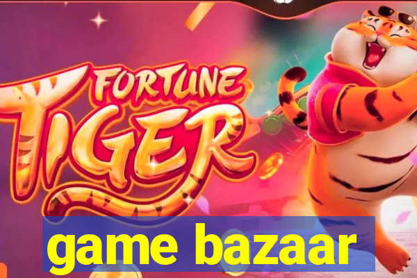 game bazaar